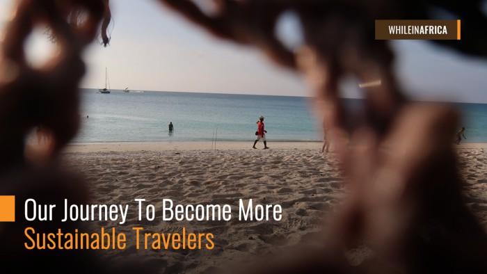 Our Journey To Become More Sustainable Travelers