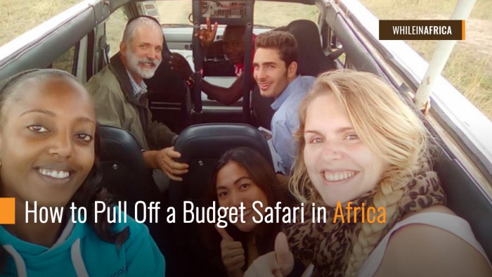 Tientallen ventilator goochelaar How to Pull Off a Budget Safari in Africa | While in Africa