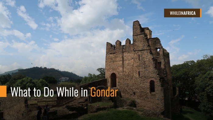 What to Do While in Gondar