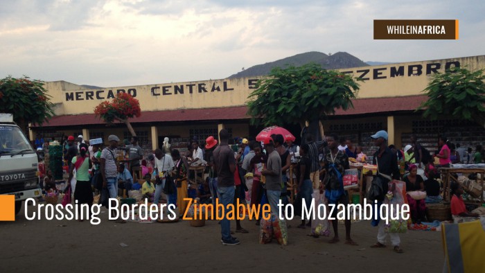 Crossing Borders Zimbabwe to Mozambique