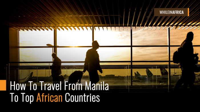 How To Travel From Manila To Top African Countries
