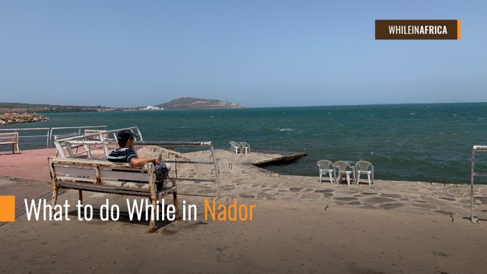 What to do While in Nador